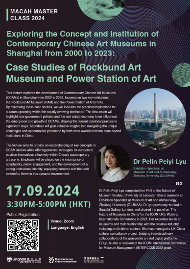  MACAH Master Class 2024-2025: Exploring the Concept and Institution of Contemporary Chinese Art Museums in Shanghai from 2000 to 2023: Case Studies of Rockbund Art Museum and Power Station of Art
