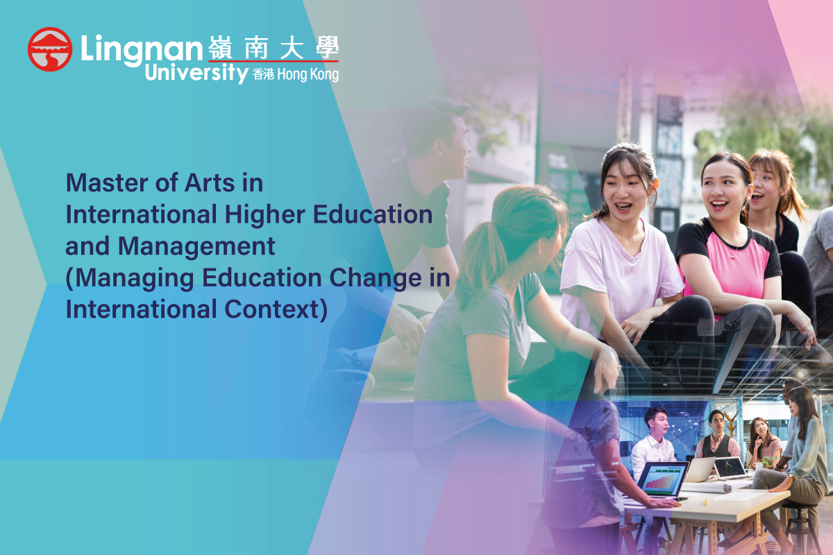 MASTER OF ARTS IN INTERNATIONAL HIGHER EDUCATION AND MANAGEMENT (MANANGING EDUCATION CHANGE IN INTERNATIONAL CONTEXT)