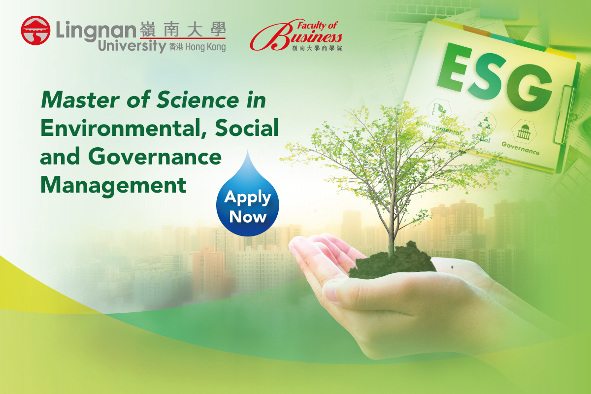 MASTER OF SCIENCE IN ENVIRONMENTAL, SOCIAL, AND GOVERNANCE MANAGEMENT (MScESGM)