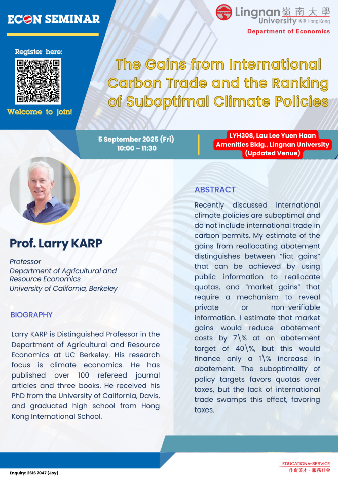 Seminar on "The Gains from International Carbon Trade and the Ranking of Suboptimal Climate Policies" by Prof. Larry KARP (University of California, Berkeley) on 5 September 2025 (Friday)