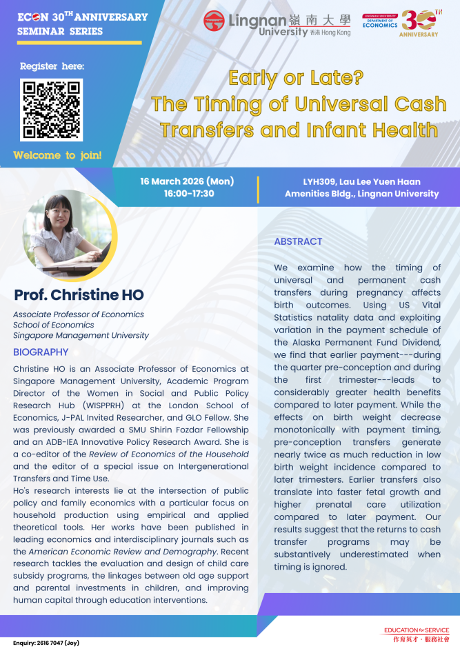 Seminar on "Early or Late? The Timing of Universal Cash Transfers and Infant Health" by Prof. Christine HO (Singapore Management University) on 16 March 2026 (Monday)