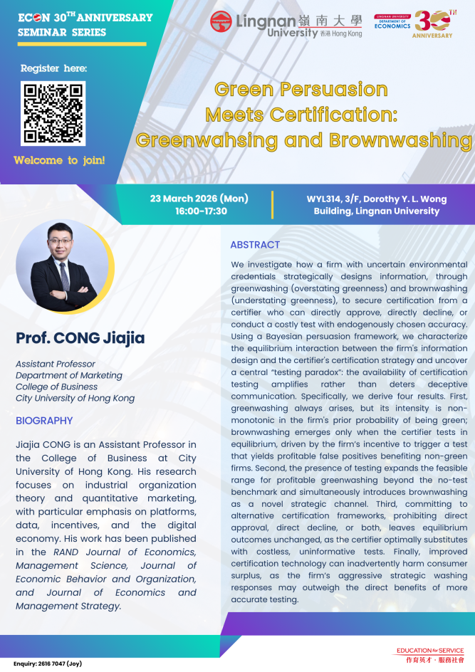 Seminar on "Green Persuasion Meets Certification: Greenwahsing and Brownwashing" by Prof. CONG Jiajia (City University of Hong Kong) on 23 March 2026 (Monday)