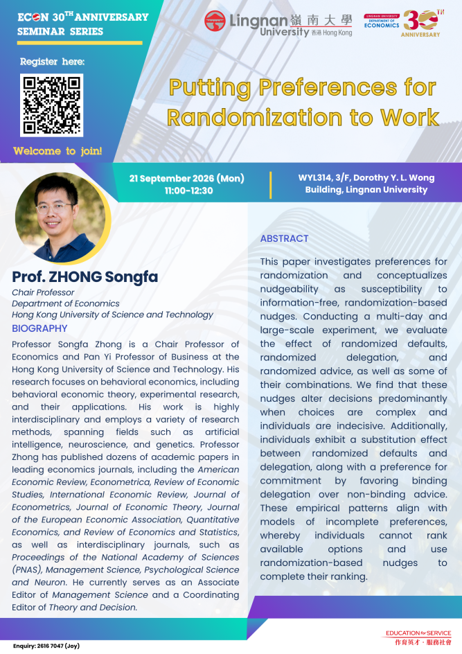 Seminar on "Putting Preferences for Randomization to Work" by Prof. ZHONG Songa (Hong Kong University of Science and Technology) on 21 Sep 2026 (Monday)