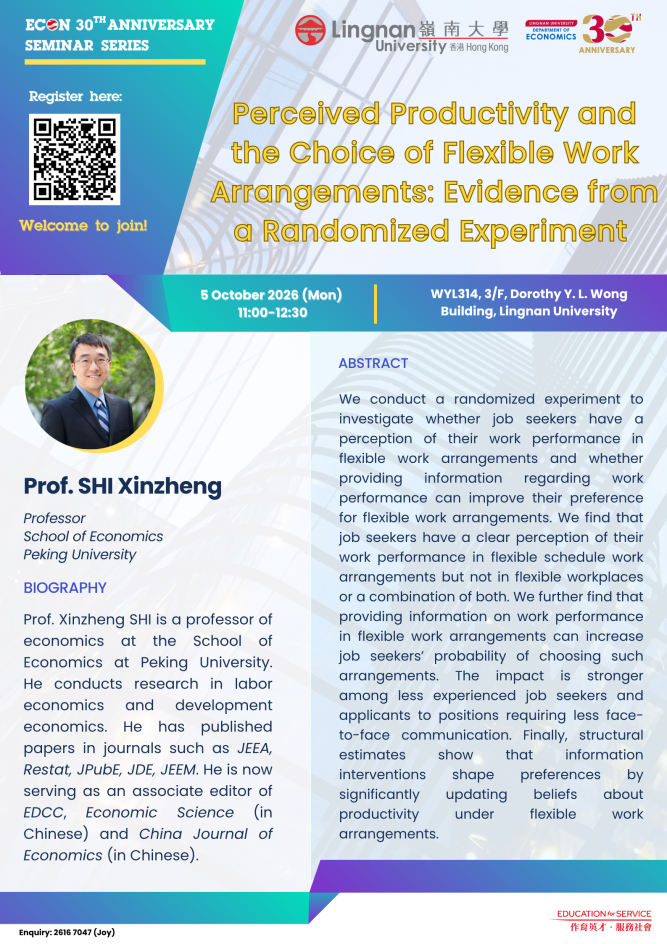 Seminar on "Perceived Productivity and the Choice of Flexible Work Arrangements: Evidence from a Randomized Experiment" by Prof. SHI Xinzheng (Peking University) on 5 Oct 2026 (Monday)