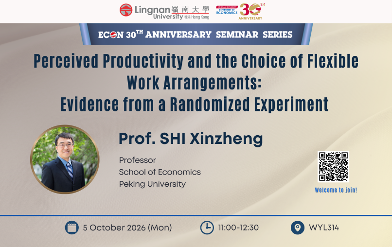 Seminar on "Perceived Productivity and the Choice of Flexible Work Arrangements: Evidence from a Randomized Experiment " by Prof. SHI Xinzheng (Peking University) Image