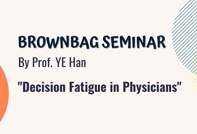 Brownbag-Seminar-on-Decision-Fatigue-in-Physicians-by-Prof-Y