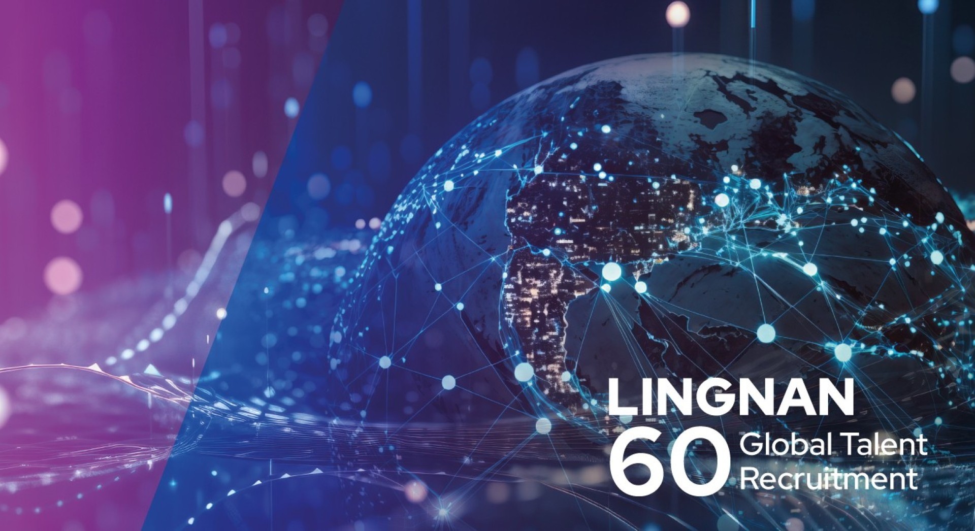 Lingnan-60 Global Talent Recruitment