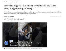 ‘It used to be great’: suit maker recounts rise and fall of Hong Kong tailoring industry - 南華早報 （只有英文）