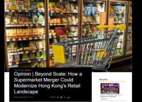 Opinion | Beyond Scale: How a Supermarket Merger Could Modernize Hong Kong’s Retail Landscape - 橙新聞（只有英文）