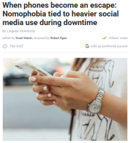 When phones become an escape: Nomophobia tied to heavier social media use during downtime - Medical Xpress （只有英文）