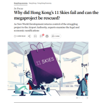 Why did Hong Kong’s 11 Skies fail and can the megaproject be rescued? - 南华早报（只有英文）