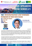 Executive Speakers Forum Series #1 by Ir Dr. Ted SUEN