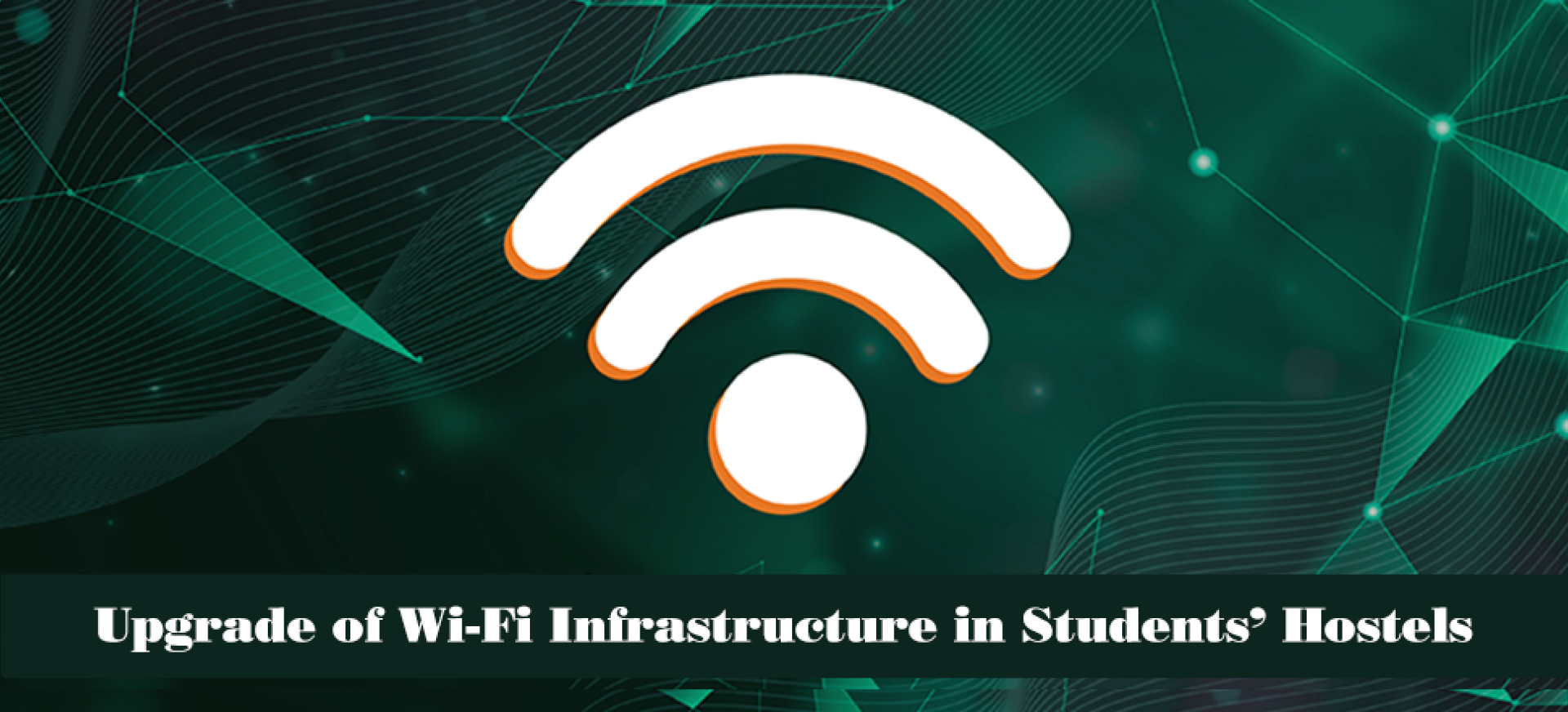 Issue 13 - Upgrade of Wi-Fi Infrastructure in Students’ Hostels
