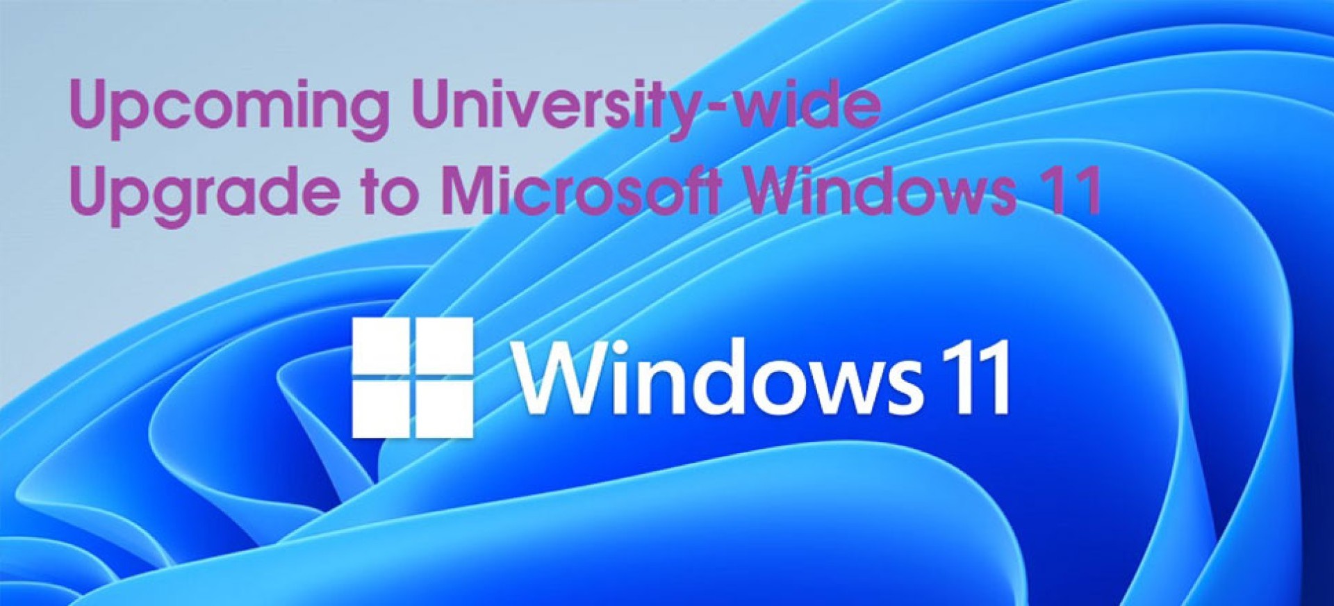 Upcoming University-wide Upgrade to Microsoft Windows 11
