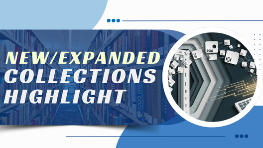 New / Expanded Collections Highlight