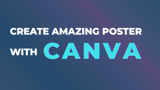 Creating Amazing Poster With Canva