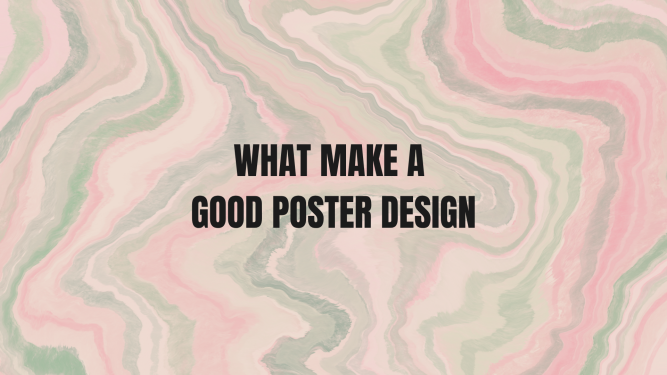 What Make A Good Poster Design