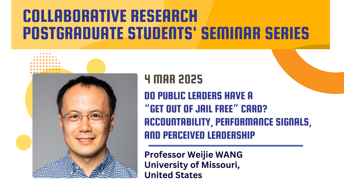 Prof Wang Weijian Illuminates Leadership, Accountability and Performance for the “Collaborative Research Postgraduate Students' Seminar Series”