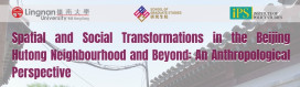 Spatial and Social Transformations in the Beijing Hutong Neighbourhood and Beyond: An Anthropological Perspective